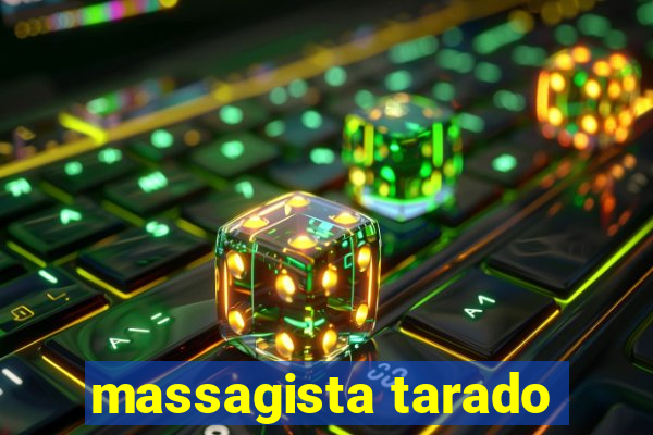 massagista tarado